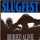 Slugfest - Buried Alive